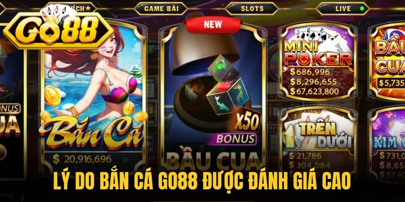 Lý do bắn cá Go88 được đánh giá cao