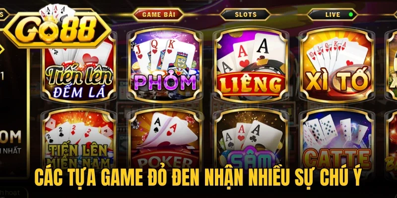 Các tựa game đỏ đen nhận nhiều sự chú ý