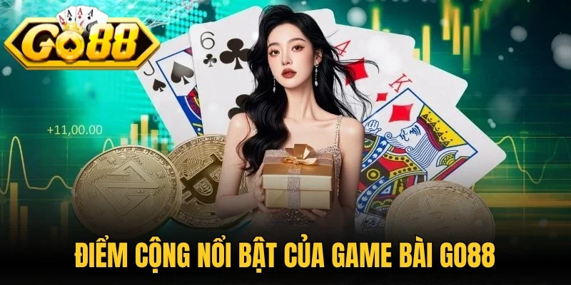 Điểm cộng nổi bật của game bài Go88
