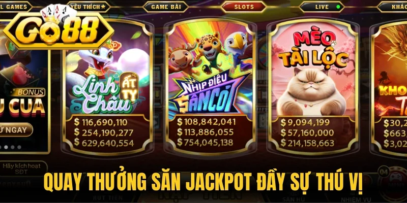 Quay thưởng săn Jackpot đầy sự thú vị