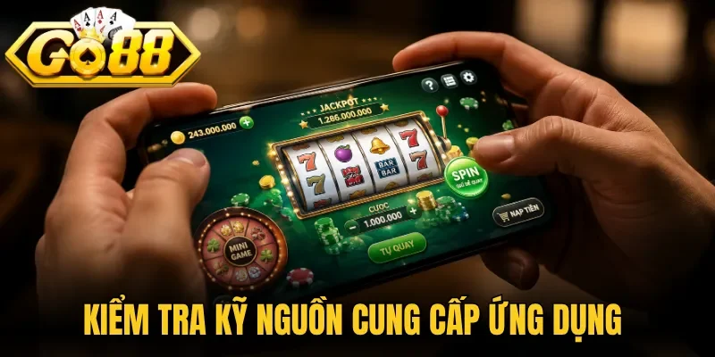 Kiểm tra kỹ nguồn cung cấp ứng dụng
